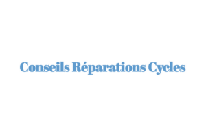 Conseils Réparations Cycles